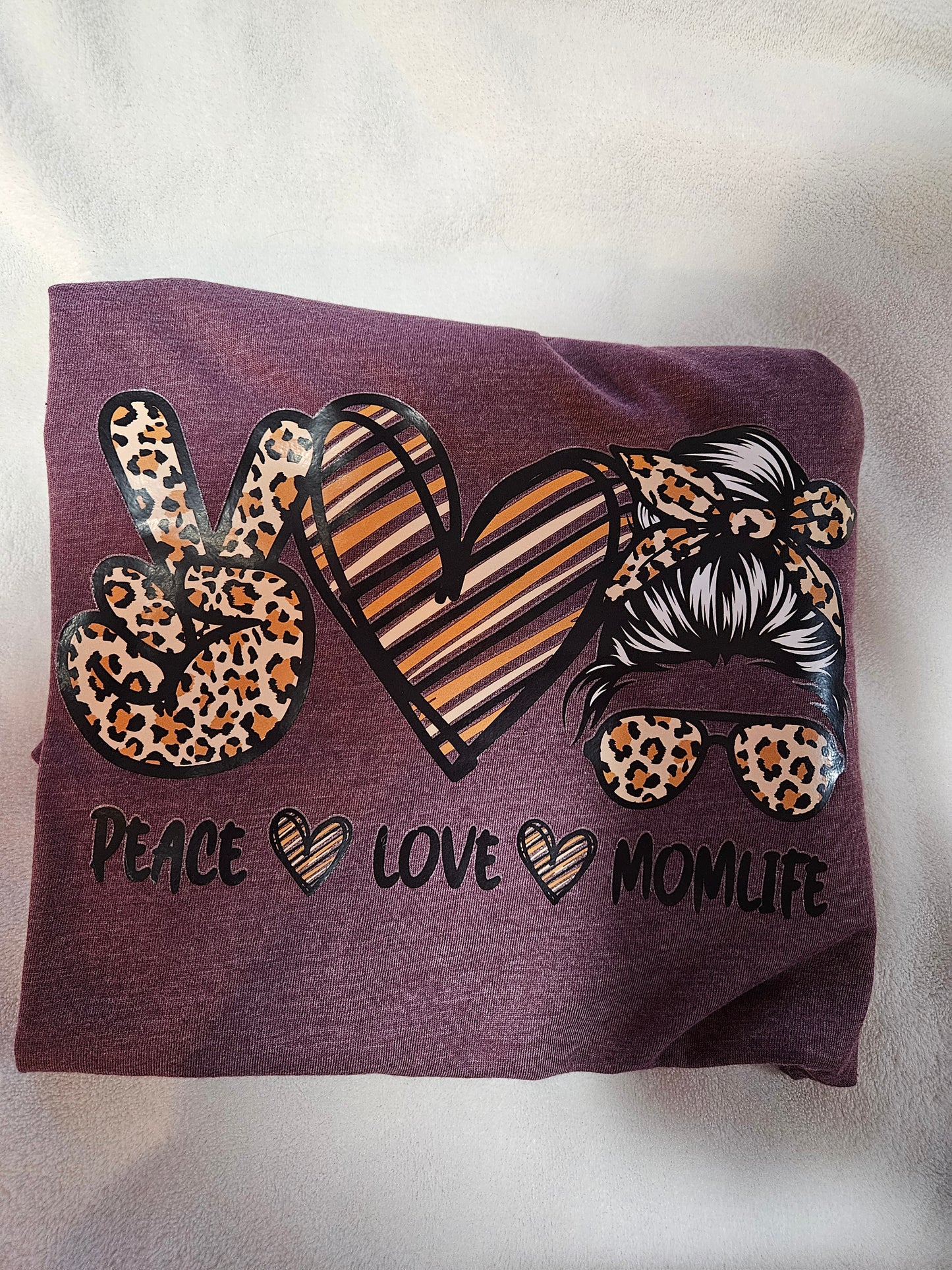 Peace ♡ Love ♡ Mom Life T