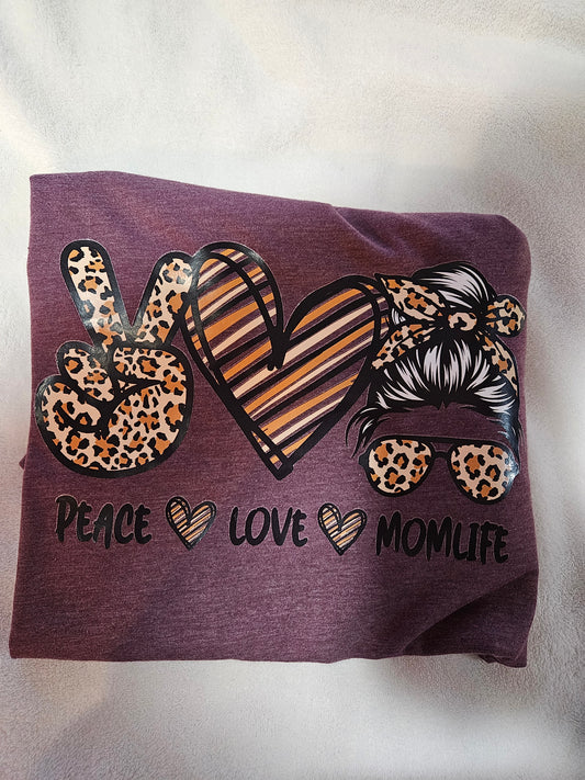 Peace ♡ Love ♡ Mom Life T