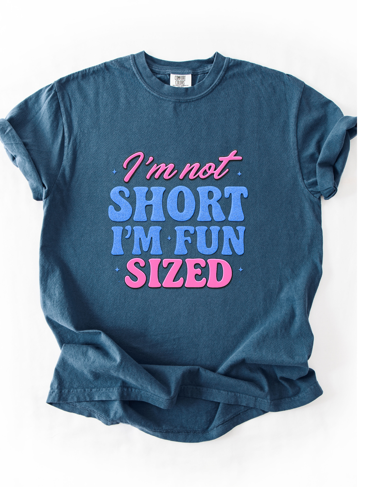 "I'm Not Short I'm Fun Sized" Humor T-Shirt