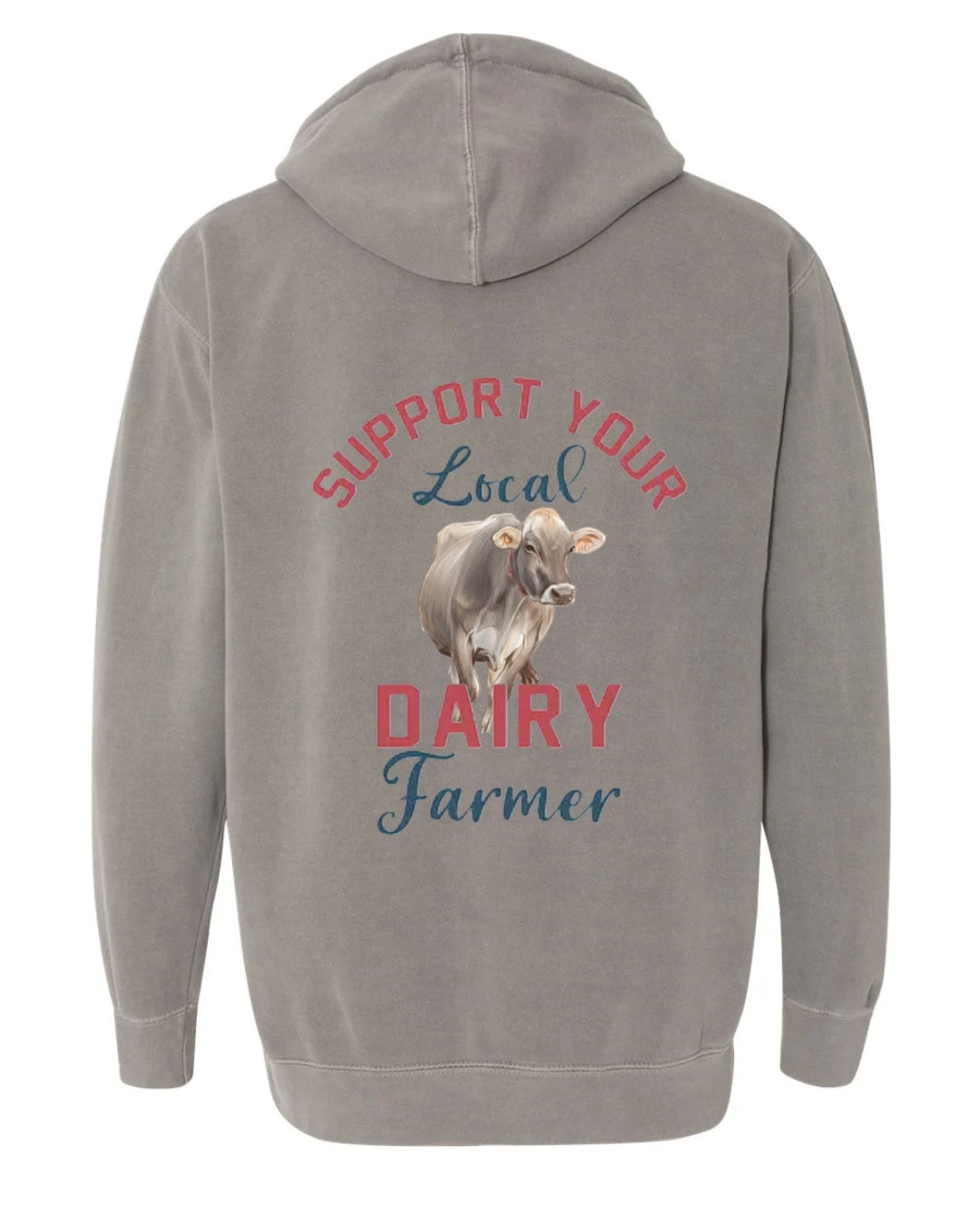 Comfort Colors 1567 style Hoodie Support Your Local Dairy Farmer