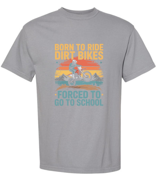 Born to Ride Dirt Bikes - Forced to Go to School